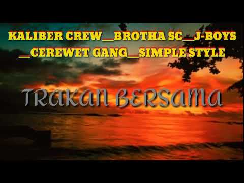 Trakan bersama__Kaliber Crew_x_Brotha Sc_x_J-Boys_x_Cerewet Gang_x_Simple style