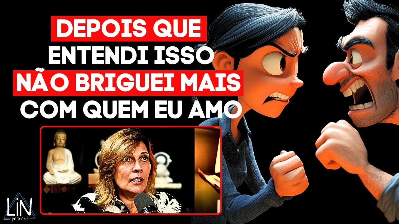 COMO PARAR DE BRIGAR COM QUEM VOCÊ AMA MUITO? (A Verdade Espiritual)| LIN Podcast
