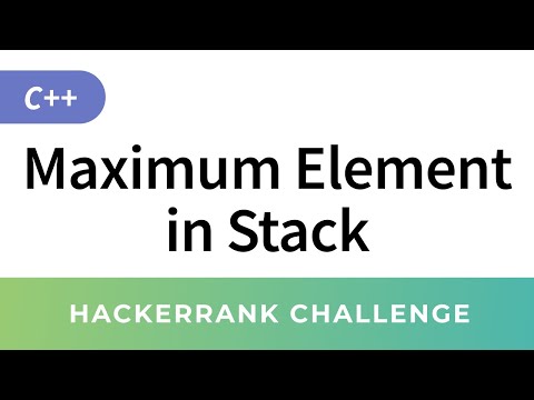Maximum Element Hackerrank Data Structures By C