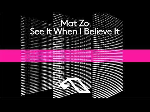 Mat Zo - See It When I Believe It