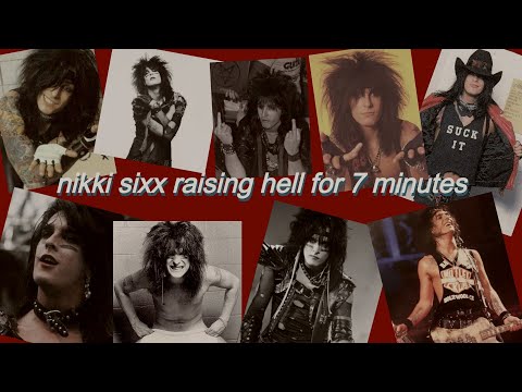 nikki sixx raising hell for 7 minutes