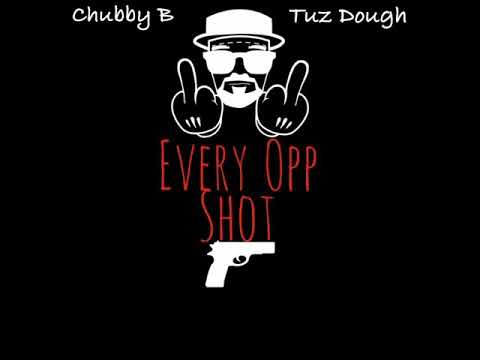 Chubby B X Tuz Dough - Every Opp Shot ( Prod. @Yozorabeats )