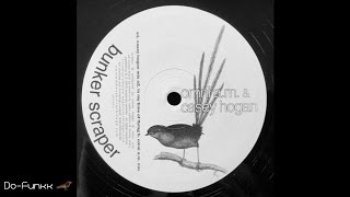 Omni A.M. & Casey Hogan - Bunker Scraper (Casey Hogan Mix)