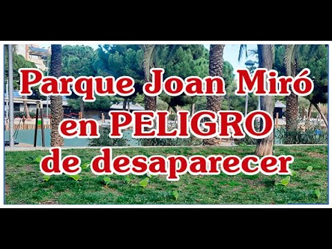 PARQUE JOAN MIRÓ EN PELIGRO DE DESAPARECER.