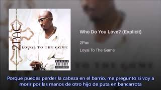 Who Do You Love? - 2Pac Subtitulada en español