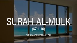 Download lagu Surah Al Mulk Ayat 1-10 || Abu Usamah Syamsul Hadi mp3