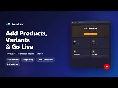 Add Products, Variants & Go Live — StoreBase Get Started (Part 4)