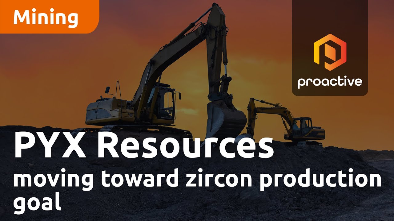 PYX Resources moving forward toward 48,000 premium zircon production goal