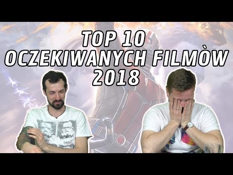 TOP 10 OCZEKIWANYCH FILMÓW 2018