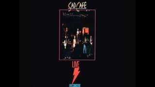 sad cafe la-di-da live