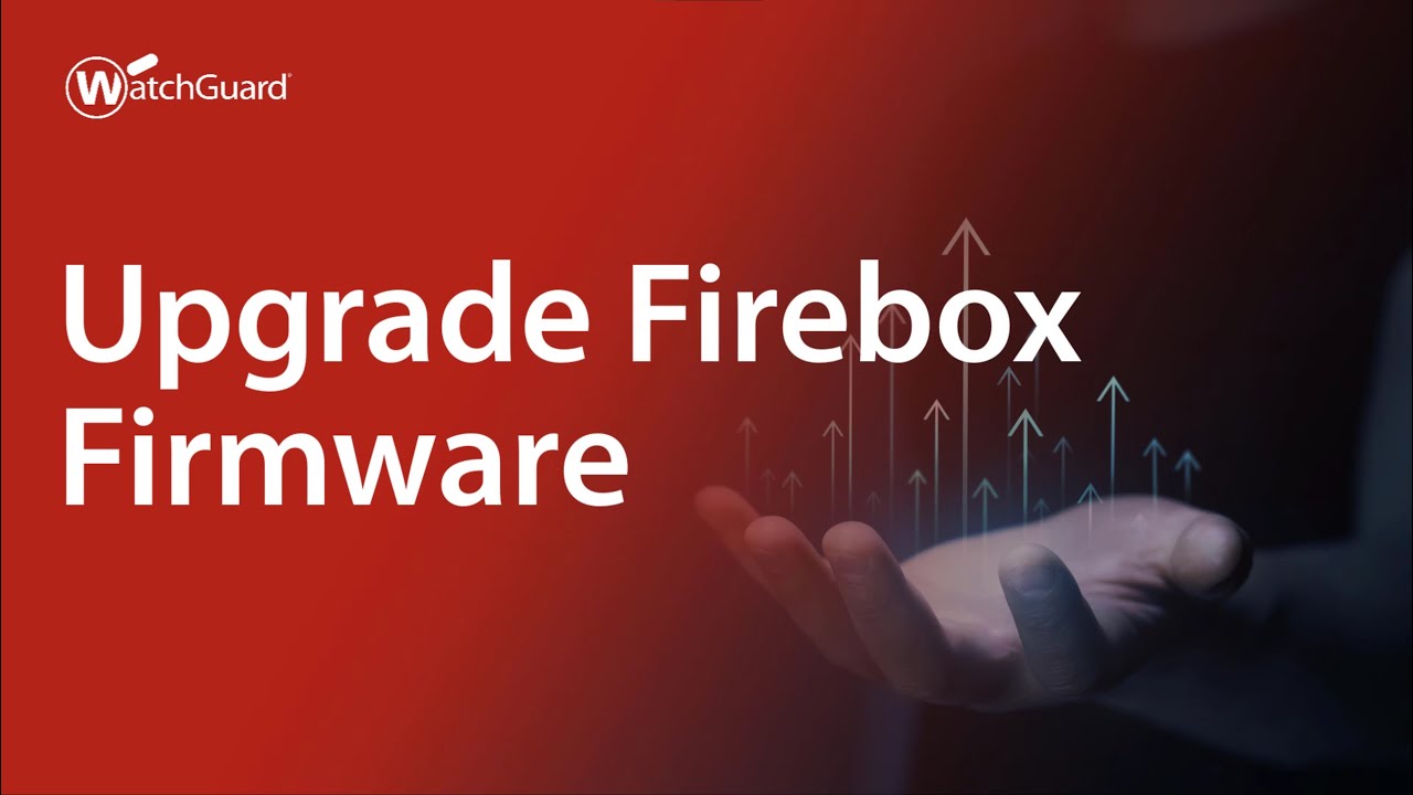 Upgrade Firebox Firmware