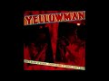 Yellowman - Don't Burn It Down
