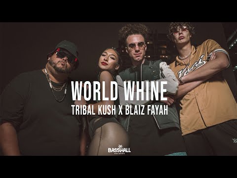 Tribal Kush & Blaiz Fayah - World Whine
