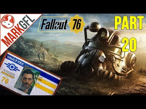 Let's Play Fallout 76 #20 - MarkGFL