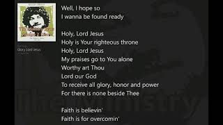 Glory Lord Jesus (with Lyrics) Keith Green/Ministry Years Vol.2_Disc2