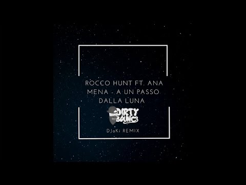 Rocco Hunt & Ana Mena - A Un Passo Dalla Luna (DJaKi Remix)