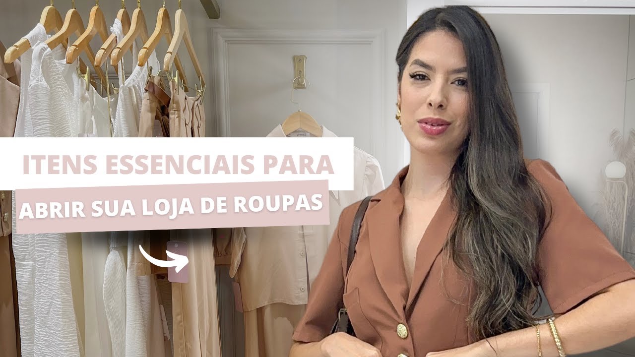 ITENS ESSENCIAIS PARA ABRIR SUA LOJA DE ROUPAS