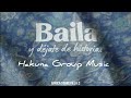 Hakuna Group Music Baila Y Dejate De Historias Letra