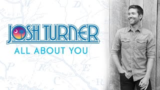 Josh Turner - All About You (Audio)