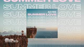 Alex Fosse - Summer Love [Official Audio]