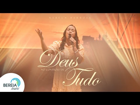 Rebeca Barbosa | Deus no Controle de Tudo