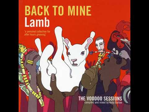Back To Mine Vol 18 Lamb The Voodoo Sessions 2004