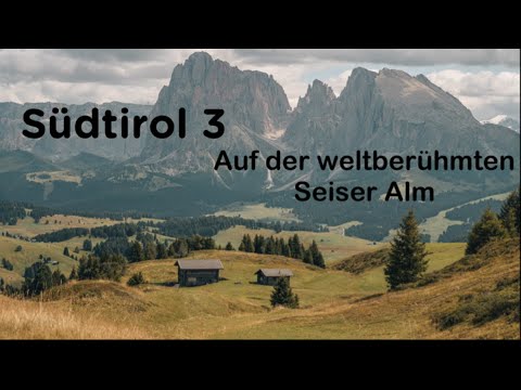 Die Seiser Alm | Eine Wanderung auf der wunderschönen Seiser Alm | Südtirol Urlaub