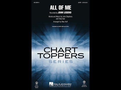 All of Me (SATB Choir) - Arranged by Mac Huff