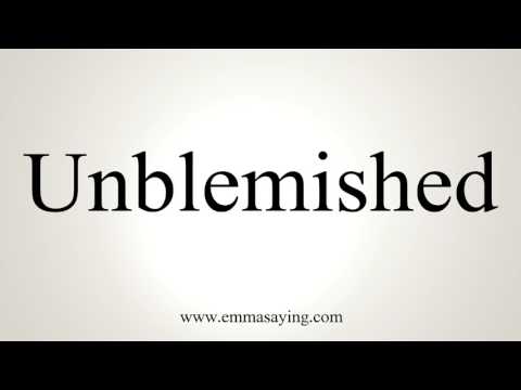 How To Pronounce Unblemished