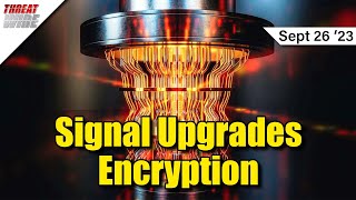 Quantum Resistant Encryption Upgrades to Signal Protocol - ThreatWire