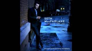 Seth MacFarlane - No One Ever Tells You