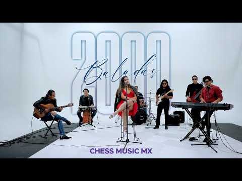 Chess Mx -medley Baladas 2000´s ,el tiempo de ti / algo más / por besarte / pero me acuerdo de ti