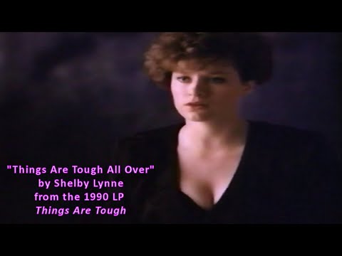 Shelby Lynne - Things Are Tough All Over