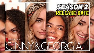 Ginny and Georgia Season 2 Release Date updates And More