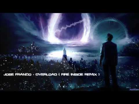 Jose Franco - Overload (Fire Inside Remix) [HQ Free]