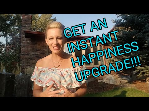 How to Get an Instant Happiness Upgrade! MUST WATCH!