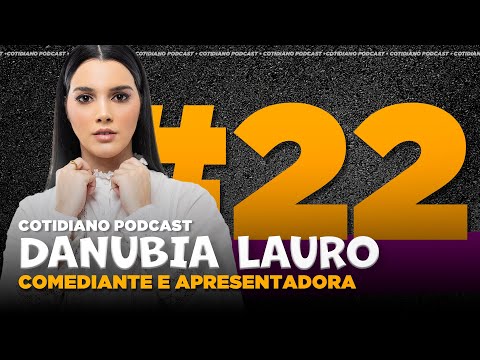 #22 COTIDIANO - DANUBIA LAURO