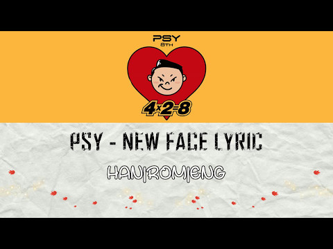 PSY - NEW FACE LYRIC[HAN|ROM|ENG]