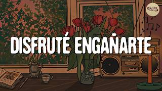 La Adictiva – Disfruté Engañarte (Letra)