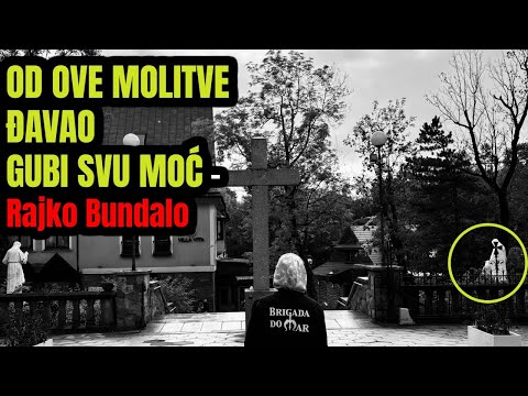RAJKO BUNDALO OTKRIO OD OVE MOLITVE ĐAVAO GUBI SVU MOĆ?