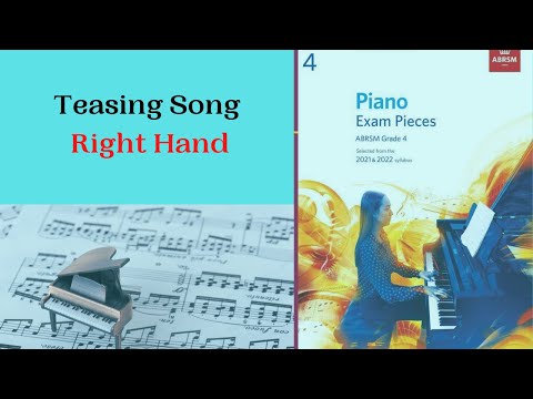 TEASING SONG - Piano Grade 4 - Right Hand - ABRSM 2021-2022