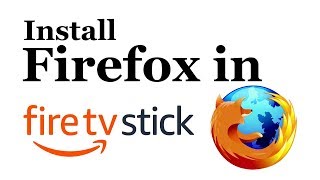 Firefox Browser in Amazon Fire TV or Fire Stick