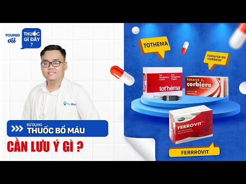 Sử dụng thuốc bổ máu cần lưu ý gì? - DS Nguyễn Đắc Nhân l YouMed ơi, thuốc gì đây? EP 19