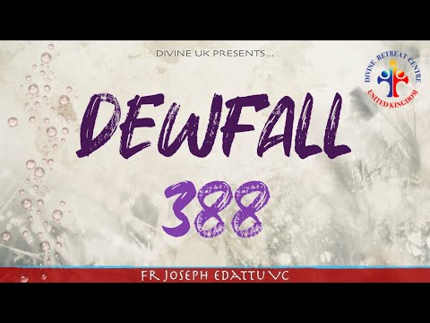 Dewfall 388 - Keep your heart clean