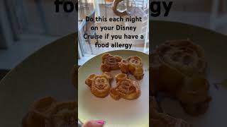 If someone in your family has a food allergy, cruise Disney and do this every night!
