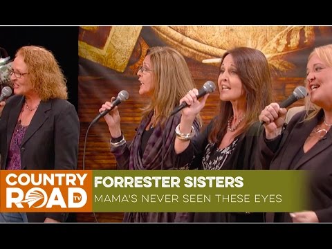 Mama's Never Seen Those Eyes - Forester Sisters