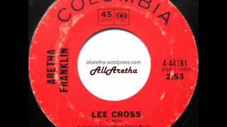 Aretha Franklin - Lee Cross / Until You Were Gone - 7″ - 1967