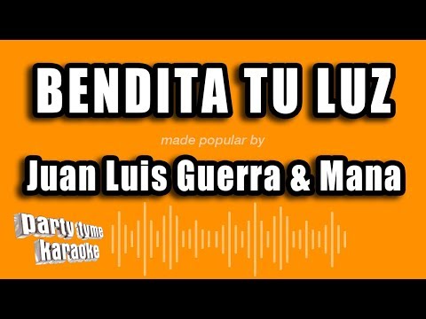 Juan Luis Guerra & Mana - Bendita Tu Luz