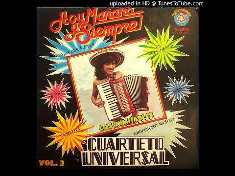Cuarteto Universal - Hoy Manana Y Siempre (FULL ALBUM) 1985