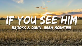 Brooks &amp; Dunn, Reba McEntire - If You See Him, If You See Her (Lyrics)